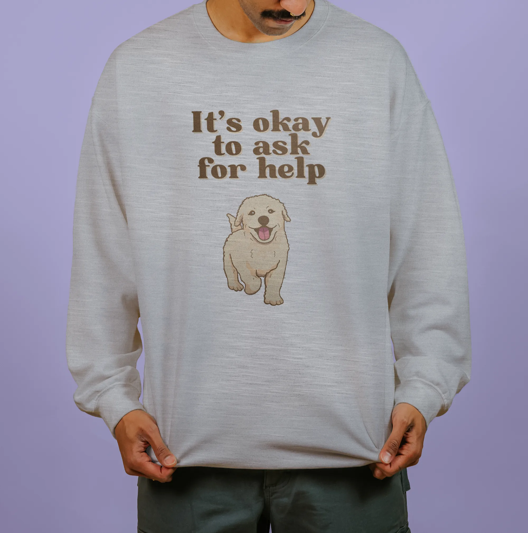 It's Okay To Ask For Help (Dog) - Sweatshirt